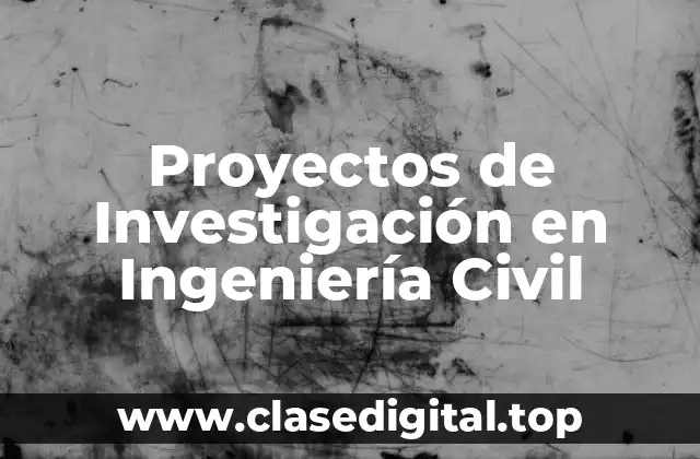 Proyectos de Investigación en Ingeniería Civil