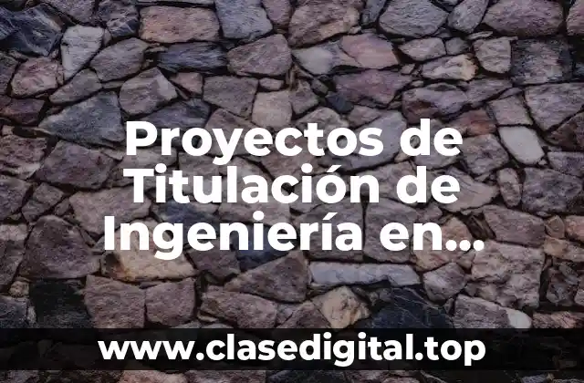 Proyectos de Titulación de Ingeniería en Gestión Empresarial