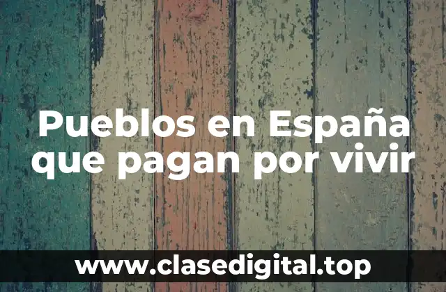 Pueblos en España que pagan por vivir