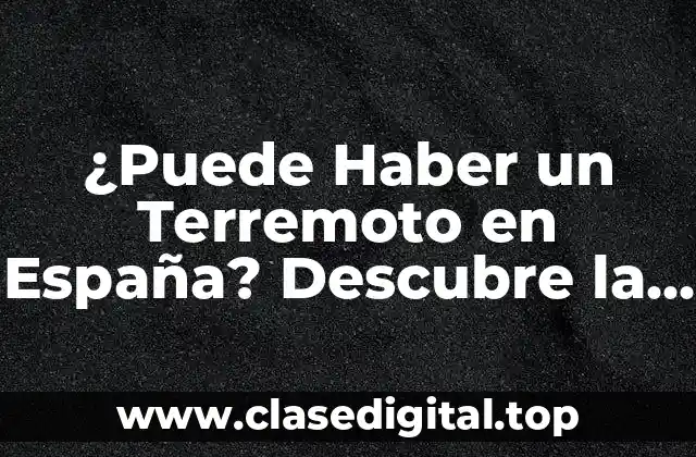 La Geología de España y la Actividad Sísmica