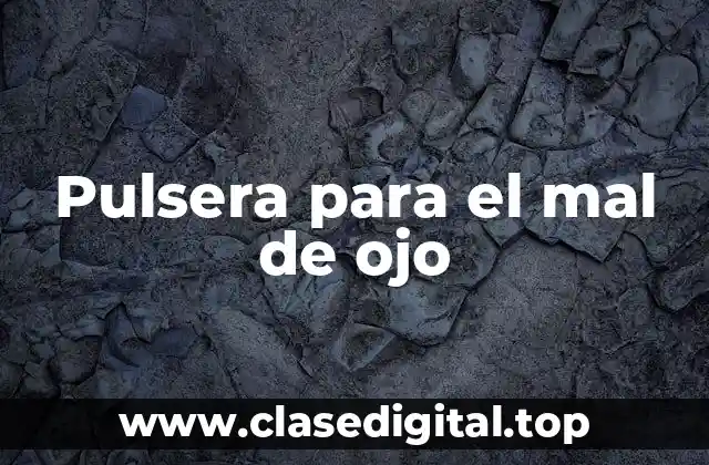 Pulsera para el mal de ojo