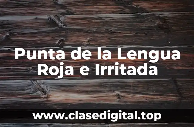 Punta de la Lengua Roja e Irritada