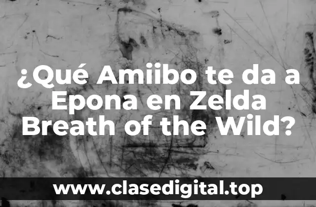 ¿Qué Amiibo te da a Epona en Zelda Breath of the Wild?