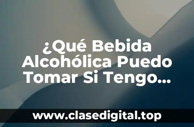 ¿Qué Bebida Alcohólica Puedo Tomar Si Tengo Colesterol Alto?
