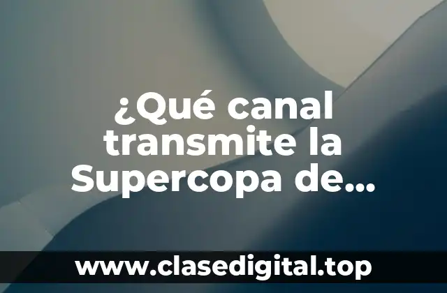 Historia de la Supercopa de España