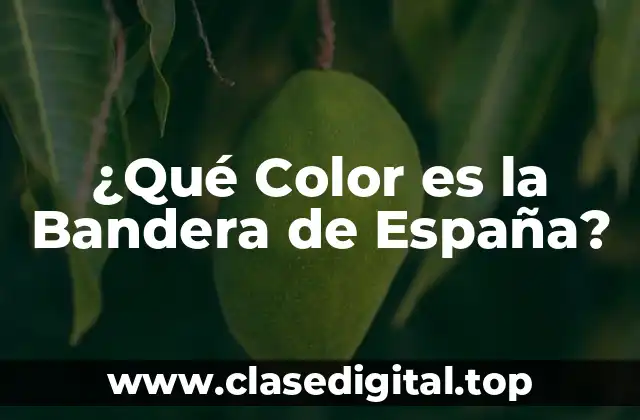 ¿Qué Color es la Bandera de España?