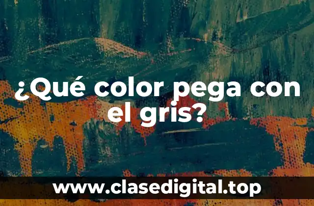 ¿Qué color pega con el gris?