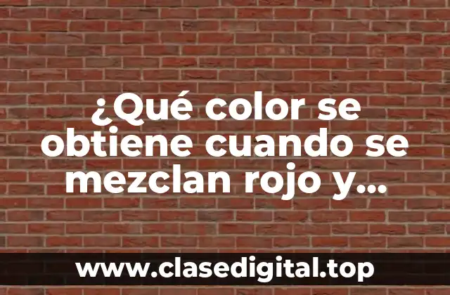 ¿Qué color se obtiene cuando se mezclan rojo y amarillo?
