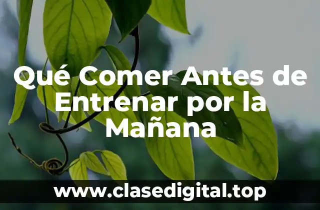 ¿Por qué es Importante Comer Antes de Entrenar por la Mañana?