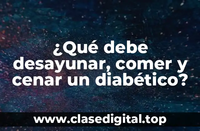 Principios básicos de la alimentación para diabéticos