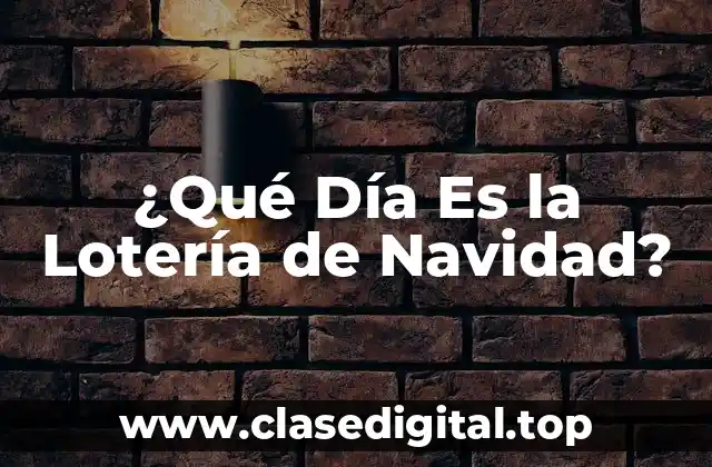 ¿Qué Día Es la Lotería de Navidad?