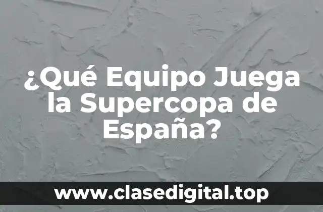 Historia de la Supercopa de España