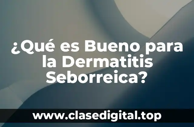 Causas y Síntomas de la Dermatitis Seborreica