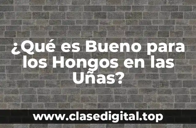 Causas de los Hongos en las Uñas - Factores de Riesgo y Cómo Prevenir