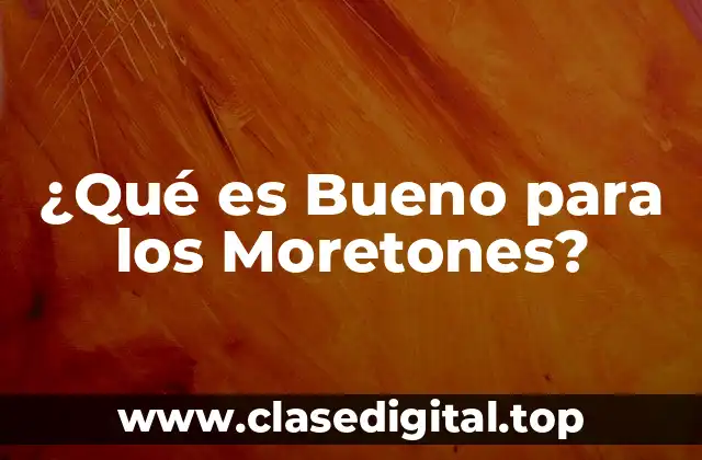 ¿Qué es Bueno para los Moretones?