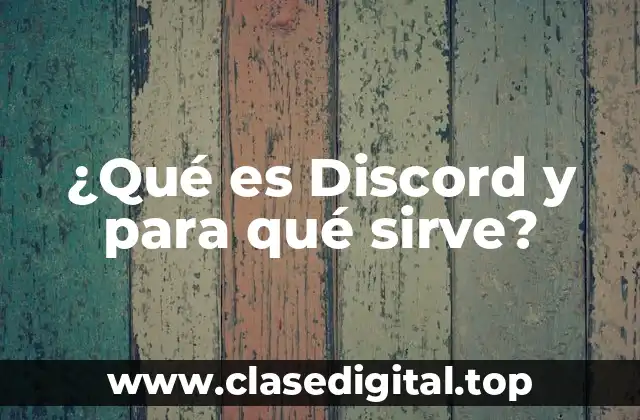 ¿Qué es Discord y para qué sirve?