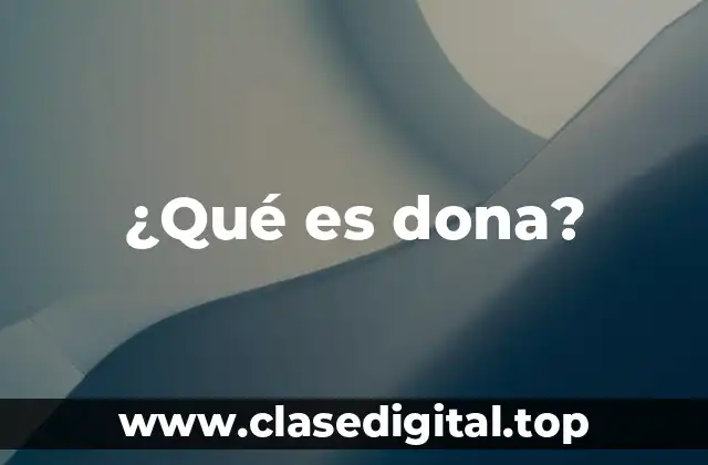 ¿Qué es dona?