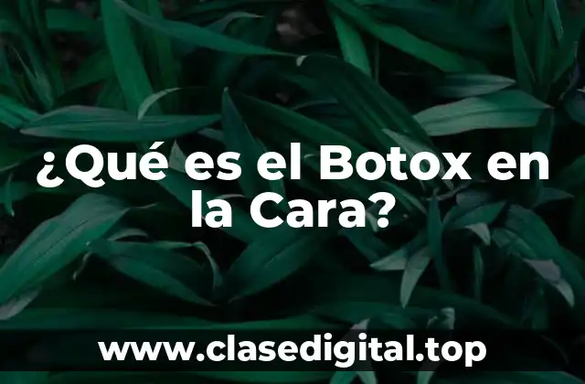 Definición de Botox en la Cara