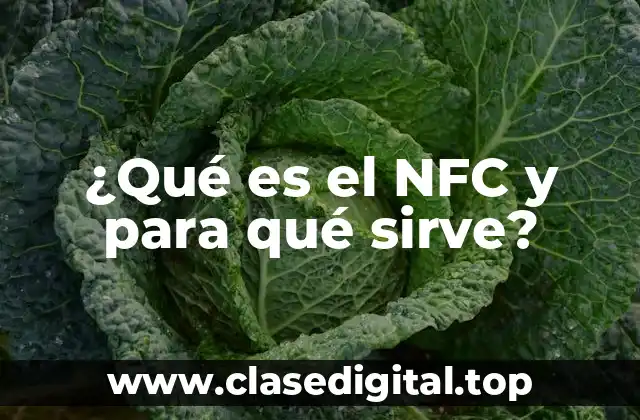 ¿Qué es el NFC y para qué sirve?