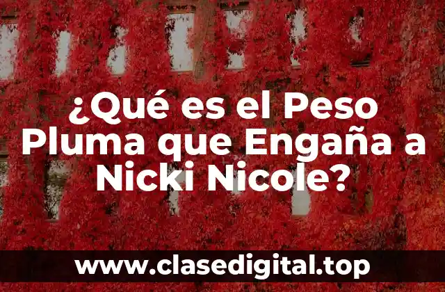 ¿Qué es el Peso Pluma que Engaña a Nicki Nicole?