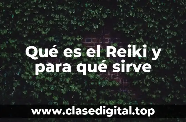 Qué es el Reiki y para qué sirve