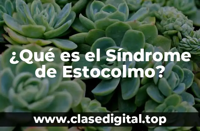¿Qué es el Síndrome de Estocolmo?
