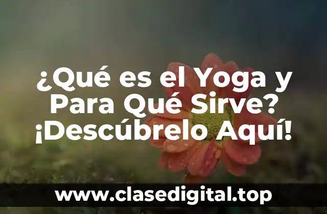 Orígenes y Evolución del Yoga