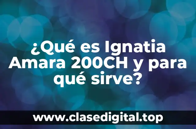 Orígenes y historia de Ignatia Amara - Una planta medicinal ancestral