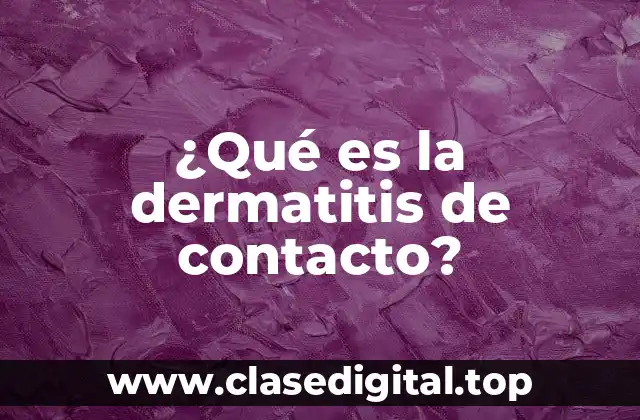 Causas de la dermatitis de contacto