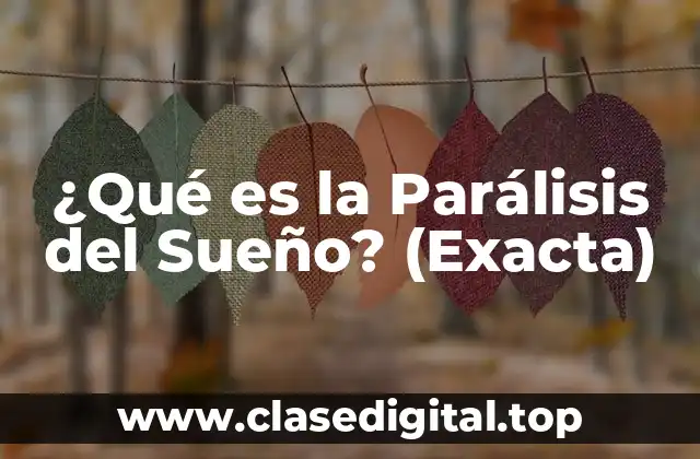 ¿Qué es la Parálisis del Sueño? (Exacta)