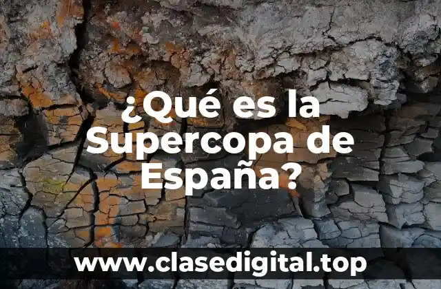 ¿Qué es la Supercopa de España?