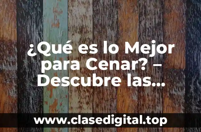 Platillos Clásicos para Cenar