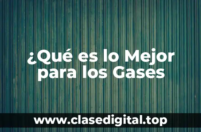 Tipos de Gases y sus Aplicaciones