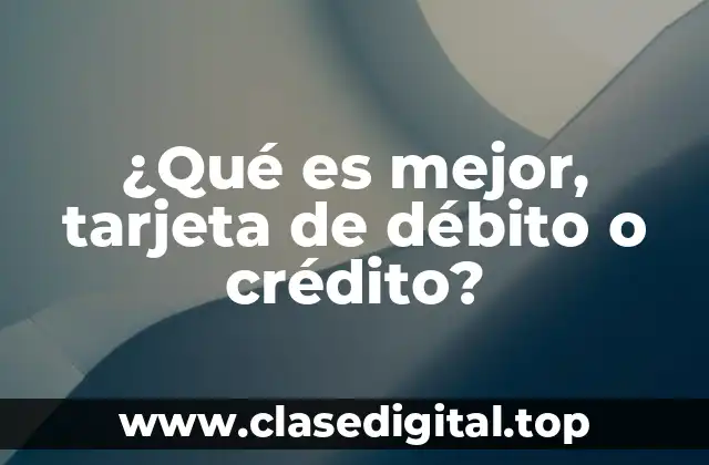 ¿Cómo funciona una tarjeta de débito?