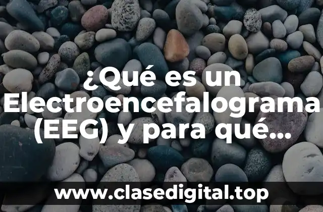 Historia del Electroencefalograma (EEG)