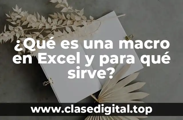 ¿Qué es una macro en Excel y para qué sirve?