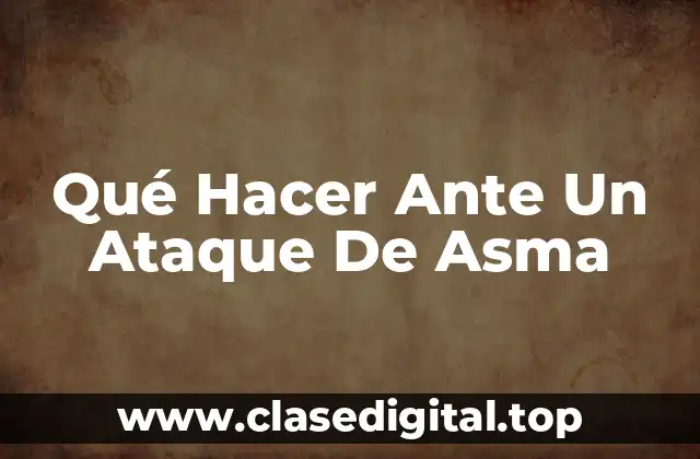 Cómo Reconocer Los Síntomas De Un Ataque De Asma