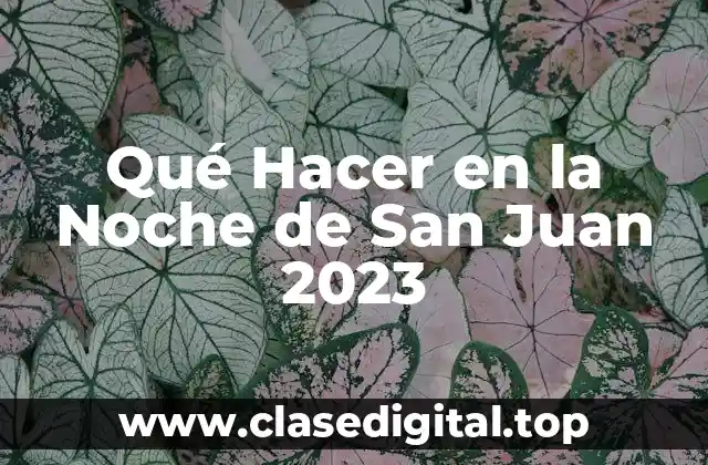 Qué Hacer en la Noche de San Juan 2023