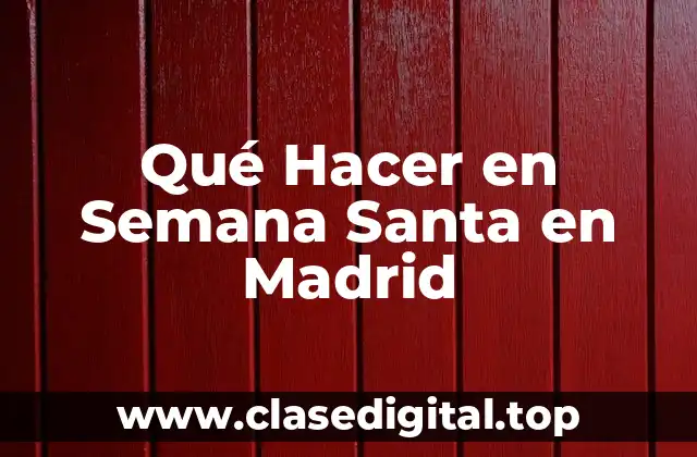 Procesiones y Desfiles en la Semana Santa en Madrid