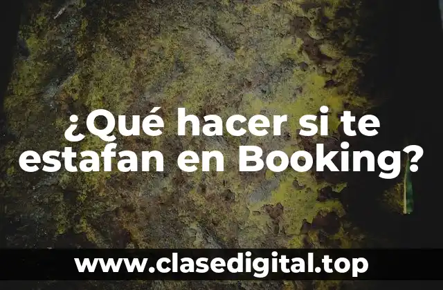 ¿Qué hacer si te estafan en Booking?