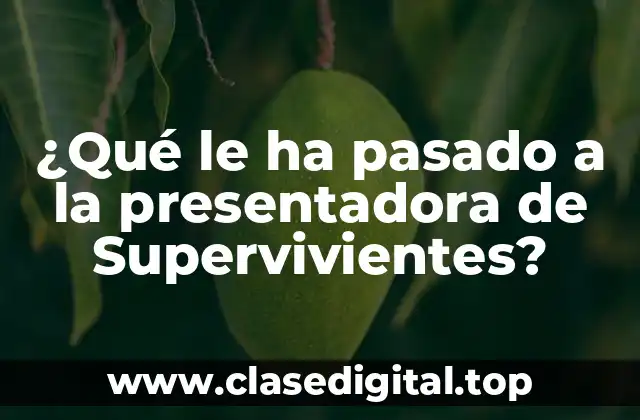 ¿Qué le ha pasado a la presentadora de Supervivientes?