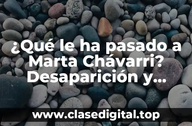 ¿Qué le ha pasado a Marta Chávarri? Desaparición y muerte de la influencer española