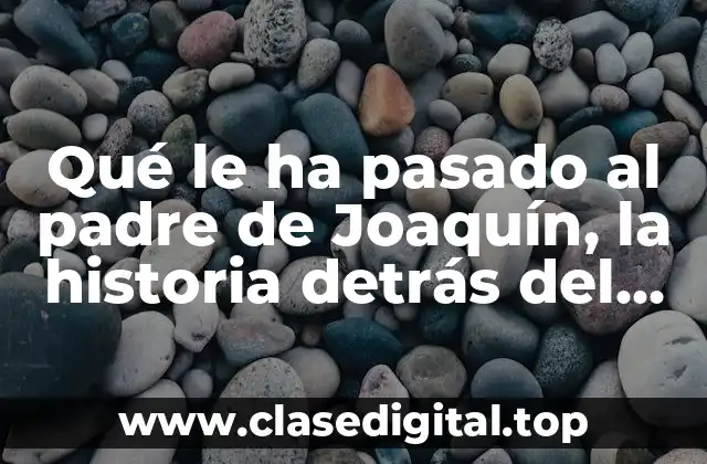 Qué le ha pasado al padre de Joaquín, la historia detrás del éxito de Phoenix