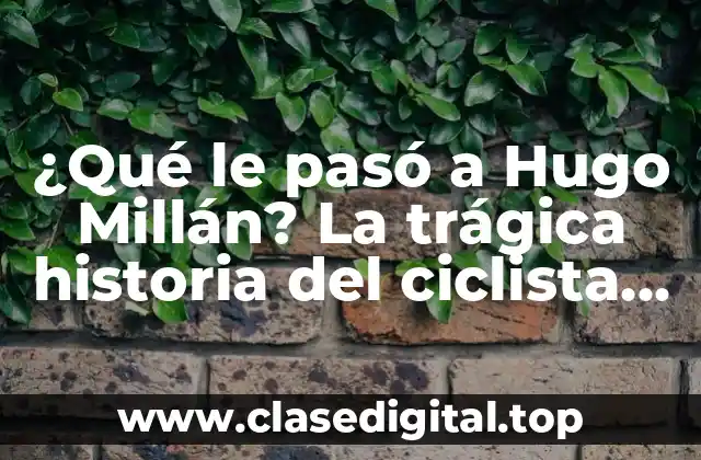 ¿Qué le pasó a Hugo Millán? La trágica historia del ciclista olímpico