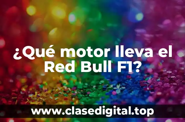 ¿Qué motor lleva el Red Bull F1?