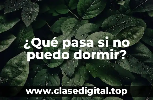 ¿Qué pasa si no puedo dormir?