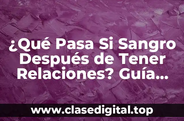 Causas Comunes de la Hemorragia Post-Coital