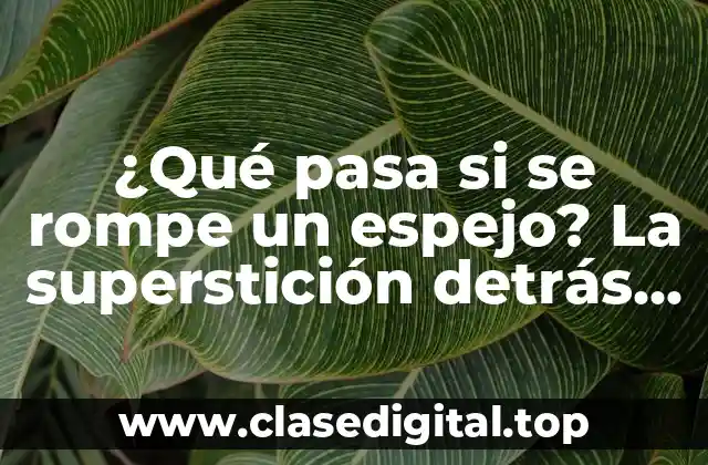¿Qué pasa si se rompe un espejo? La superstición detrás de la mala suerte