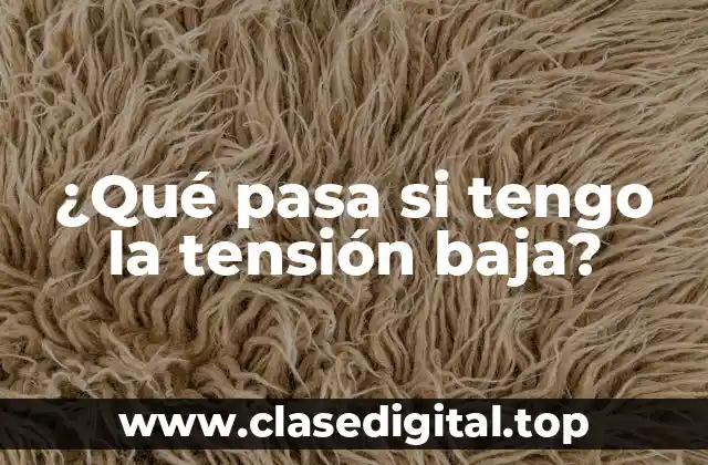 ¿Qué es la tensión baja?