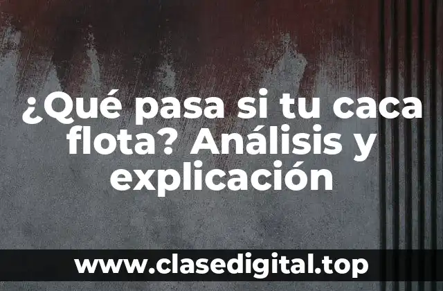 ¿Qué pasa si tu caca flota? Análisis y explicación